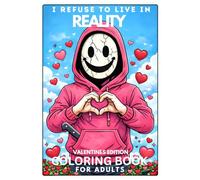 I Refuse to Live in Reality: Cryptid Monster Valentine’s Day Coloring Book