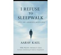 I Refuse to Sleepwalk: Vol I: Air - Awareness, Breath, Mind: 1
