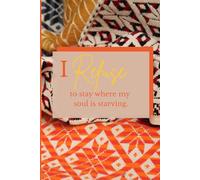 I Refuse To Stay Where My Soul Is Starving: A Reflective Journey to Reclaim Your Peace, Purpose, and Emotional Freedom