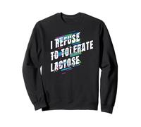 I Refuse to Tolerate Lactose Ironic Felpa