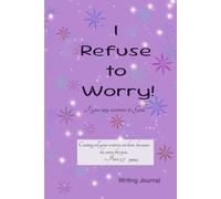 I Refuse to Worry