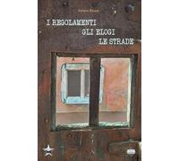 I regolamenti, gli elogi, le strade