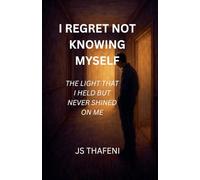 I Regret Not knowing Myself: The Light That I Held but Never Shined on Me