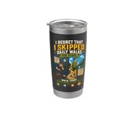 I regret that I skipped daily walks for years. Start Now Bicchiere termico in acciaio inox doppia parete