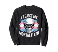 I Reject My Mortal Flesh Espressione queer LGBTQ ---- Felpa