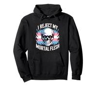 I Reject My Mortal Flesh Espressione queer LGBTQ ---- Felpa con Cappuccio