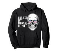 I Reject My Mortal Flesh Espressione Queer LGBTQ - Felpa con Cappuccio