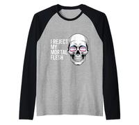 I Reject My Mortal Flesh Espressione Queer LGBTQ - Maglia con Maniche Raglan