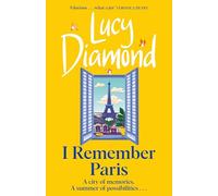 I Remember Paris: Take a romantic trip to Paris in the heartwarming novel from bestselling author Lucy Diamond