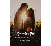 I Remember You: Signs of Reunion in Twin Flame Dynamics: 2