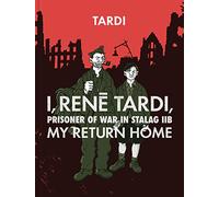 I, Rene Tardi, Prisoner of War at Stalag 11b: My Return Home (2)