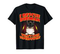 I Rescue Birman Cat What's Your Superpower Funny Cats Lover Maglietta