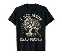 I Research Dead People Genealogia Antenati Albero Genealogico Maglietta