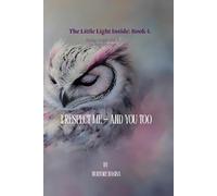 I Respect Me - and You Too: How I Honor Myself - and Others Too