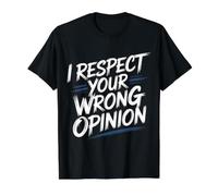 I Respect Your Wrong Opinion Sarcastic Debate Argument - Maglietta con Stampa Grafica Economica, Uomo, Nero, XL