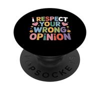 I Respect Your Wrong Opinion Sarcastic Debate Argument - PopSockets PopGrip Adesivo