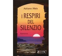 I respiri del silenzio - [Edarc Edizioni]