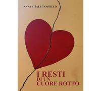 I resti di un cuore rotto