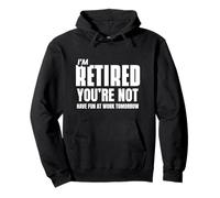 I Retired You Not Have Fun Tomorrow Coworker Retirement Gift Felpa con Cappuccio