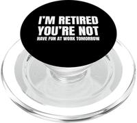 I Retired You Not Have Fun Tomorrow Coworker Retirement Gift PopSockets PopGrip per MagSafe