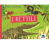 I rettili. Ti presento la mia famiglia
