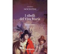 I ribelli del Viva Maria - [LuoghInteriori]