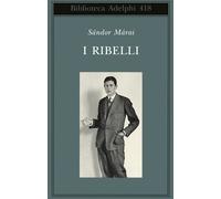 I ribelli - Márai Sándor