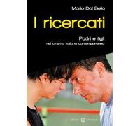 I ricercati. Padri e figli nel cinema italiano del Duemila
