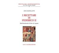 I ricettari di Federico II. Dal «Meridionale» al «Liber de coquina»