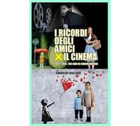 I RICORDI DEGLI AMICI X IL CINEMA: 2022-2025: Tre anni di Cinema insieme