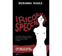 I ricordi degli specchi. L'indagine più oscura del commissario Sensi