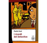 I ricordi del detective - Usai Paolo