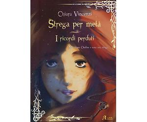 I ricordi perduti. Strega per metà