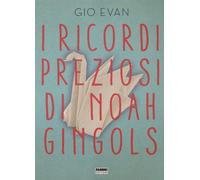 I ricordi preziosi di Noah Gingols - Gio Evan