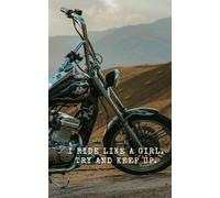 I Ride Like a Girl. Try and Keep Up - 5x8" Motorcycle Trip Journal and Maintenance Log