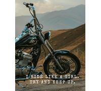 I ride like a girl. Try and Keep Up. 8.5x11"" Motorcycle Lined Journal