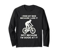 I Ride My Bike Because I Like It Biker Maglia a Manica