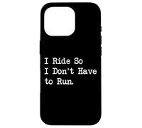 I Ride So I Don't Devo Correre Citazioni Divertenti Ciclismo Custodia per iPhone 16 Pro