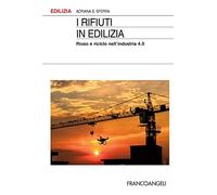 I rifiuti in edilizia. Riuso e riciclo nell'industria 4.0