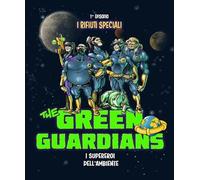 I rifiuti speciali. The green guardians. Ediz. illustrata