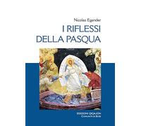 I riflessi della Pasqua. Le grandi feste bizantine