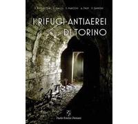 I rifugi antiaerei di Torino