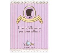 I rimedi della nonna per la tua bellezza