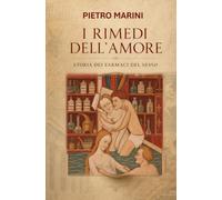 I RIMEDI DELL'AMORE: STORIA DEI FARMACI DEL SESSO