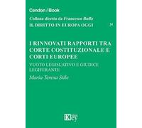 I rinnovati rapporti tra corte costituzionale e corti europee. Vuoto legislativo e giudice legiferante