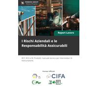 I Rischi Aziendali e le Responsabilità Assicurabili: RCT, RCO e RC Prodotti: manuale tecnico per Intermediari di Assicurazione