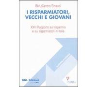 I risparmiatori, vecchi e giovani. 23° Rapporto sul risparmio e sui risparmiatori in Italia