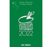 I ristoranti della Tavolozza 2022. Liguria, Piemonte, Valle d'Aosta. Ediz. italiana, inglese, francese