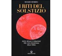 I riti del solstizio. Feste, rituali e cerimonie che celebrano i cicli della terra