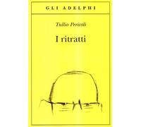 I ritratti. Ediz. illustrata - Pericoli Tullio